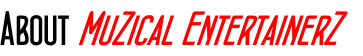 About MuZical EntertainerZm